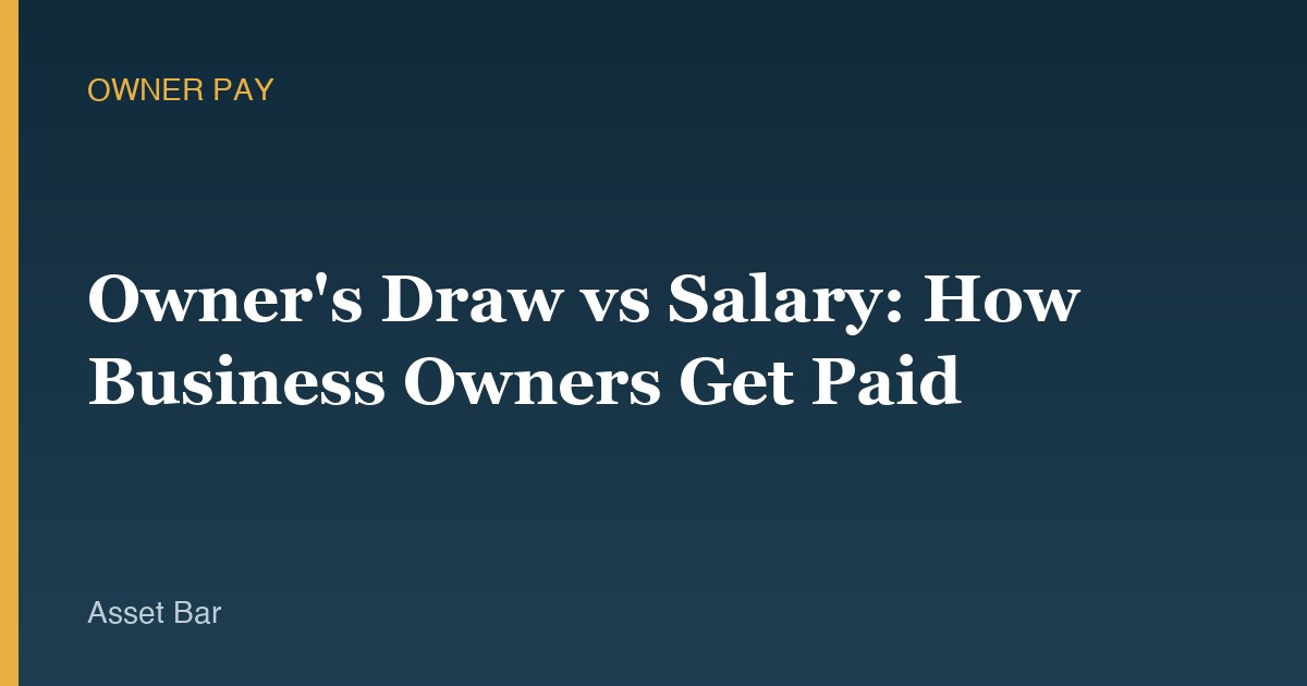 Owner's Draw vs Salary: How Business Owners Get Paid